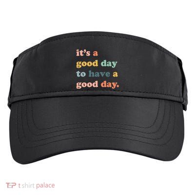 It's A Good Day To Have A Good Day Inspirational Quote Adult Drive Performance Visor