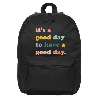 It's A Good Day To Have A Good Day Inspirational Quote 16 in Basic Backpack