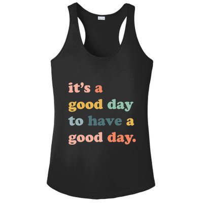 It's A Good Day To Have A Good Day Inspirational Quote Ladies PosiCharge Competitor Racerback Tank