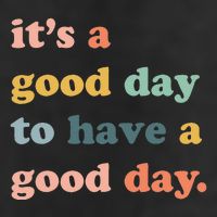 It's A Good Day To Have A Good Day Inspirational Quote 25L Jumbo Tote
