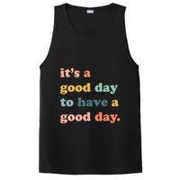 It's A Good Day To Have A Good Day Inspirational Quote PosiCharge Competitor Tank