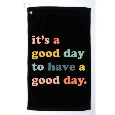 It's A Good Day To Have A Good Day Inspirational Quote Golf Towel