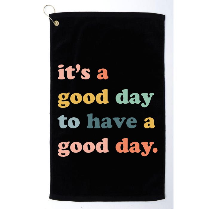 It's A Good Day To Have A Good Day Inspirational Quote Golf Towel