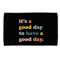 It's A Good Day To Have A Good Day Inspirational Quote Microfiber Hand Towel