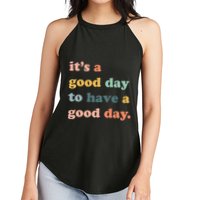 It's A Good Day To Have A Good Day Inspirational Quote Women's Perfect Tri Rocker Tank