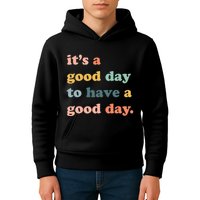 It's A Good Day To Have A Good Day Inspirational Quote Kids Hoodie