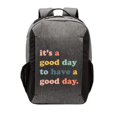 It's A Good Day To Have A Good Day Inspirational Quote Vector Backpack
