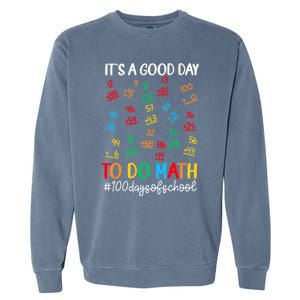 It's A Good Day To Do Math Happy 100 Days Of School Smarter Gift Garment-Dyed Sweatshirt