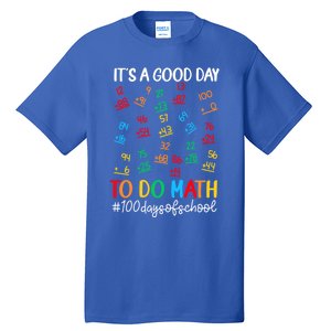 It's A Good Day To Do Math Happy 100 Days Of School Smarter Gift Tall T-Shirt