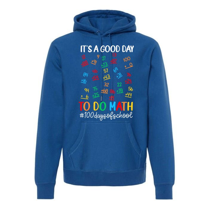 It's A Good Day To Do Math Happy 100 Days Of School Smarter Gift Premium Hoodie