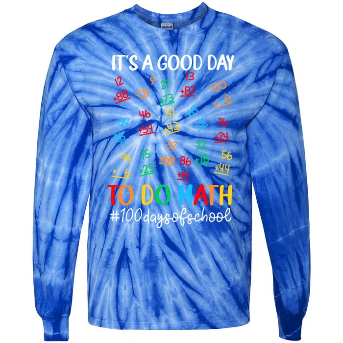 It's A Good Day To Do Math Happy 100 Days Of School Smarter Gift Tie-Dye Long Sleeve Shirt