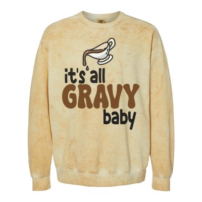 Its All Gravy Baby Funny Thanksgiving Colorblast Crewneck Sweatshirt