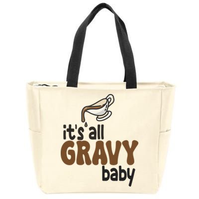 Its All Gravy Baby Funny Thanksgiving Zip Tote Bag