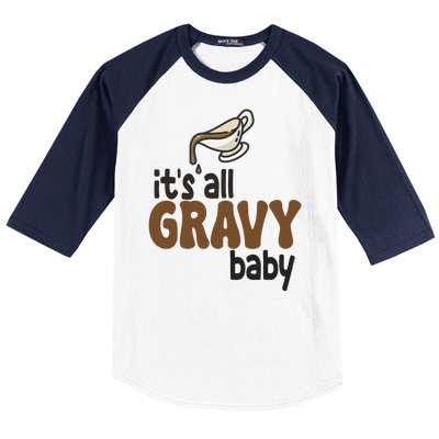 Its All Gravy Baby Funny Thanksgiving Baseball Sleeve Shirt