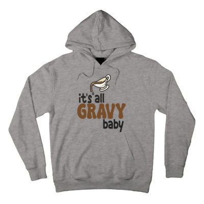 Its All Gravy Baby Funny Thanksgiving Tall Hoodie