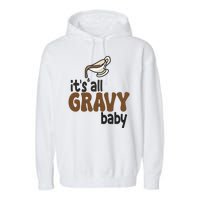 Its All Gravy Baby Funny Thanksgiving Garment-Dyed Fleece Hoodie