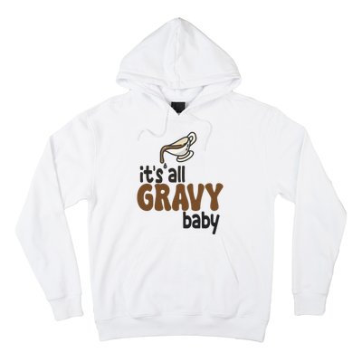 Its All Gravy Baby Funny Thanksgiving Hoodie