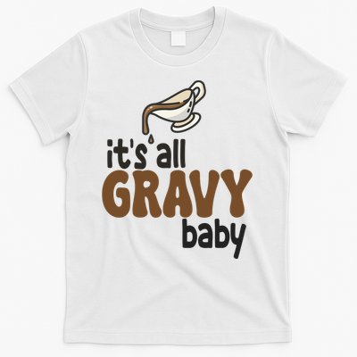 Its All Gravy Baby Funny Thanksgiving T-Shirt