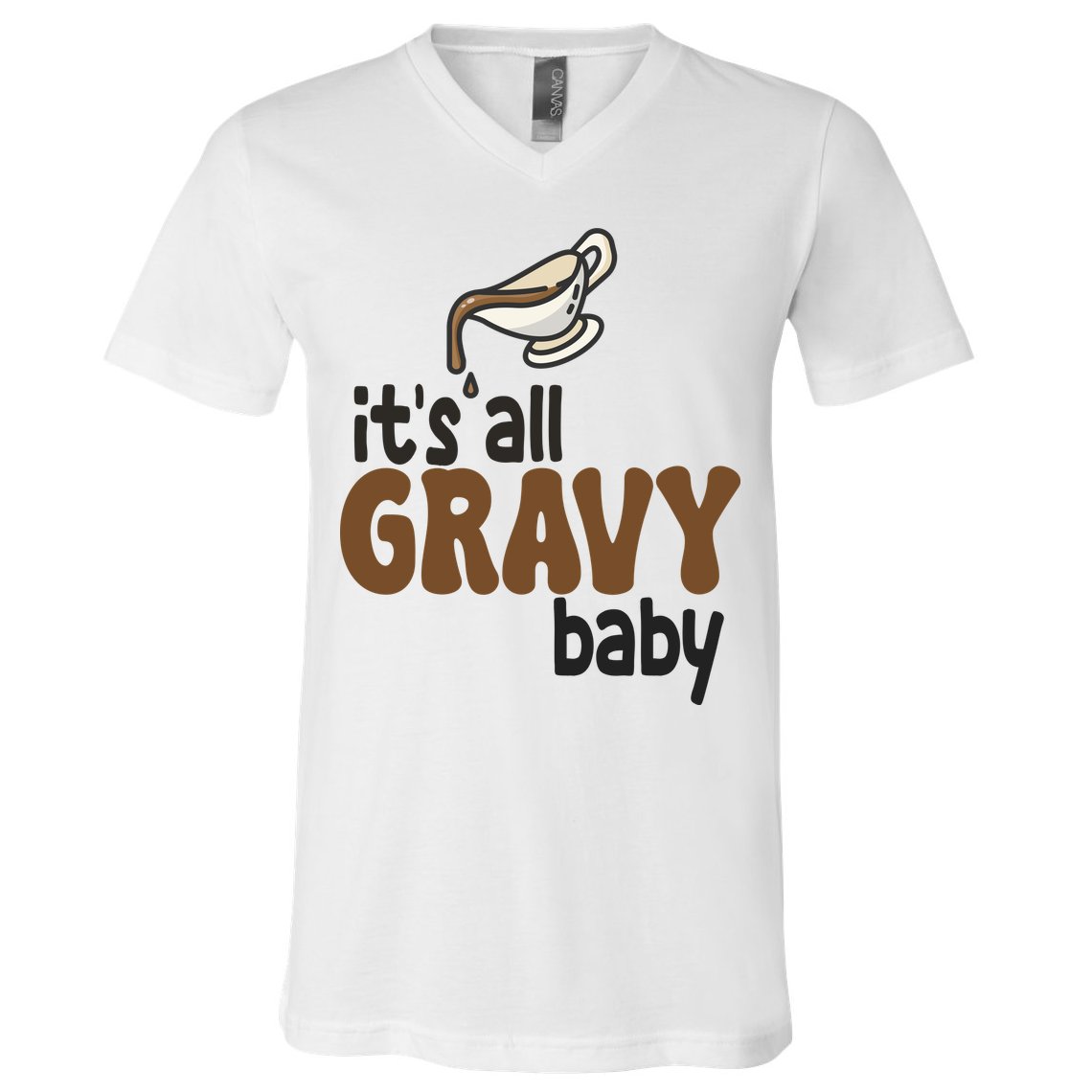 Its All Gravy Baby Funny Thanksgiving V-Neck T-Shirt