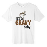 Its All Gravy Baby Funny Thanksgiving Tall Fusion ChromaSoft Performance T-Shirt