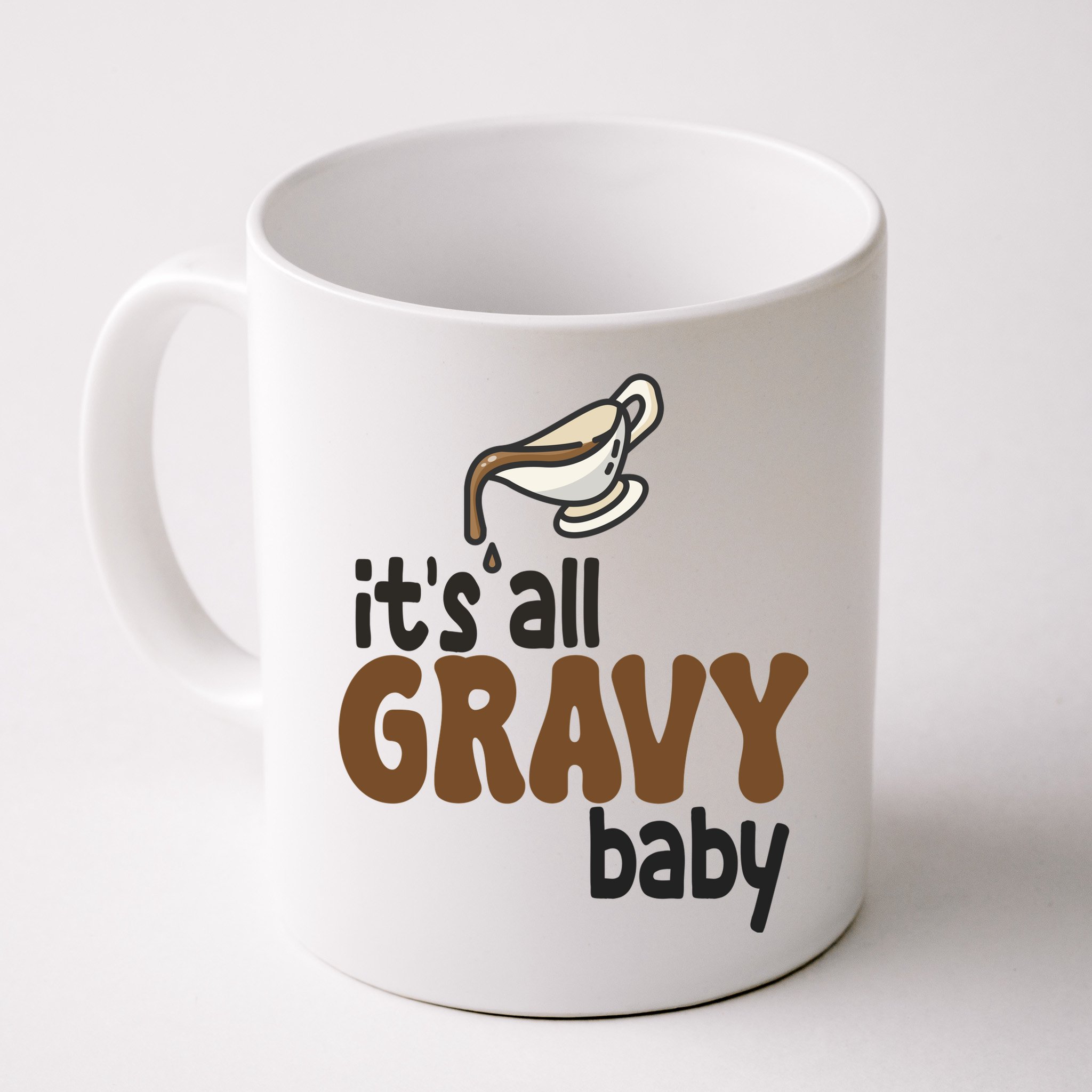 Its All Gravy Baby Funny Thanksgiving Mug