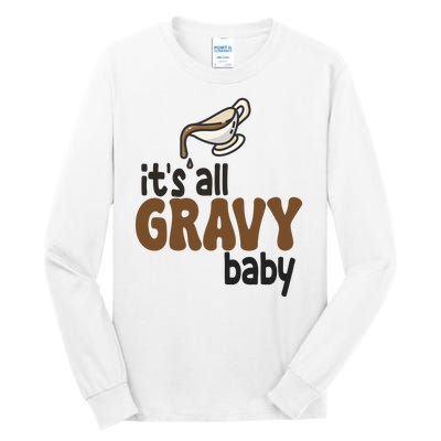 Its All Gravy Baby Funny Thanksgiving Tall Long Sleeve T-Shirt