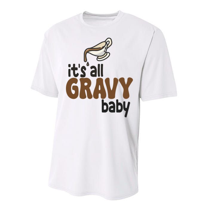 Its All Gravy Baby Funny Thanksgiving Performance Sprint T-Shirt