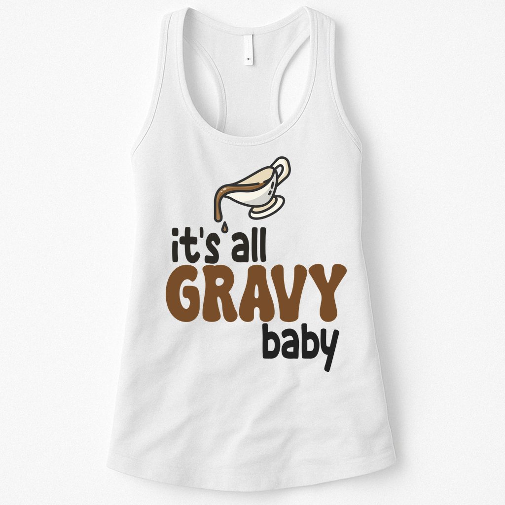 Its All Gravy Baby Funny Thanksgiving Womens Tank Top