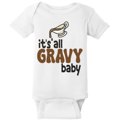 Its All Gravy Baby Funny Thanksgiving Baby Bodysuit