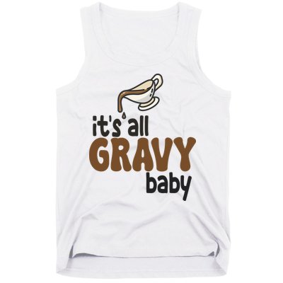 Its All Gravy Baby Funny Thanksgiving Tank Top