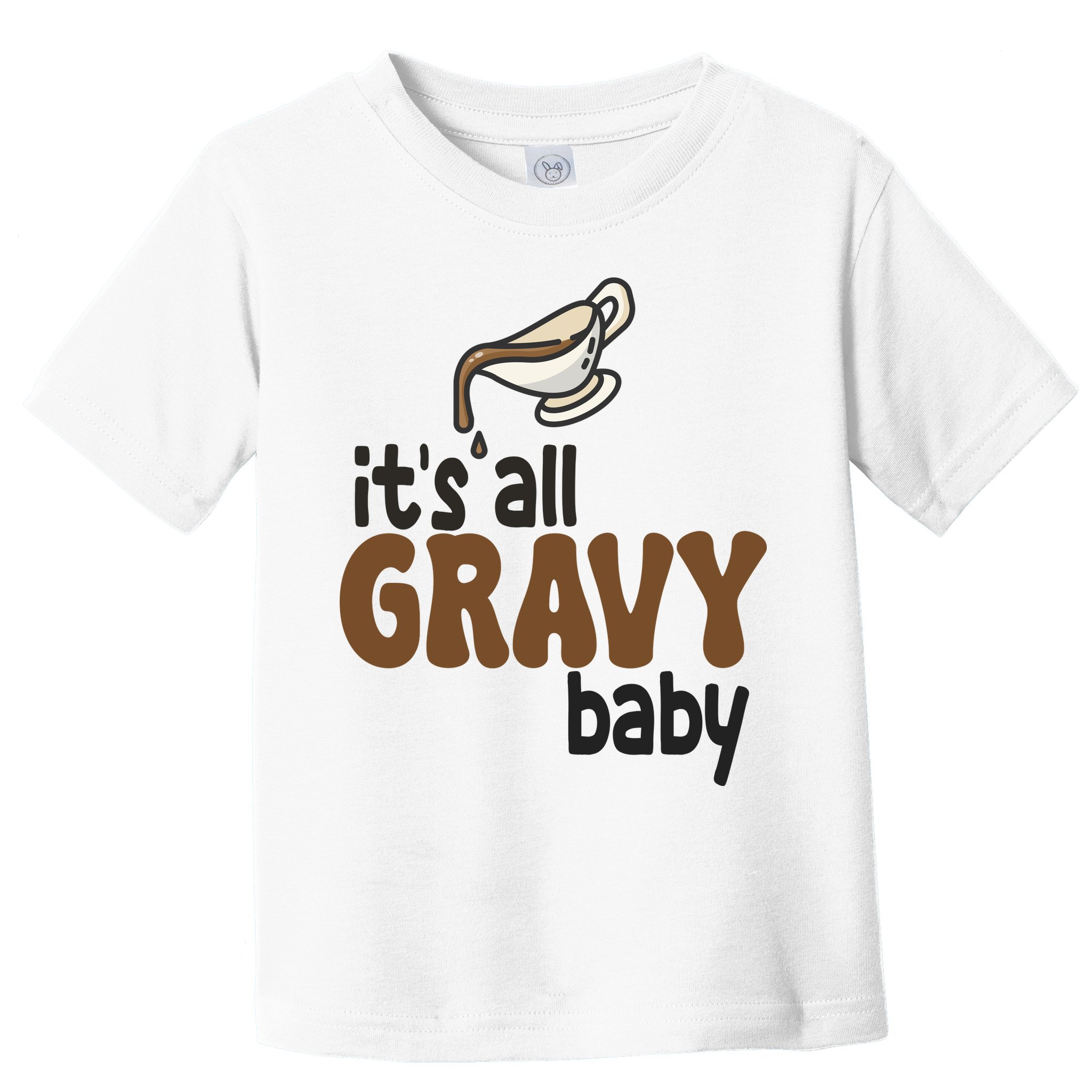 Its All Gravy Baby Funny Thanksgiving Toddler T-Shirt