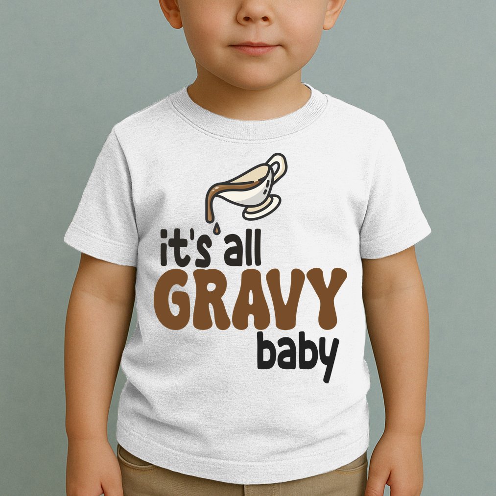 Its All Gravy Baby Funny Thanksgiving Toddler T-Shirt