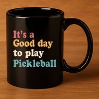 ItS A Good Days To Play Pickleball Lover Paddleball Sports Gift 11oz C Handle Ceramic Mug