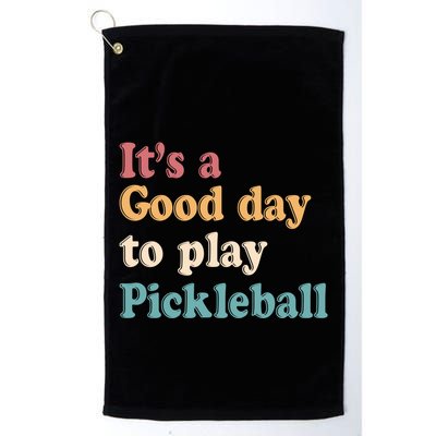 ItS A Good Days To Play Pickleball Lover Paddleball Sports Gift Golf Towel