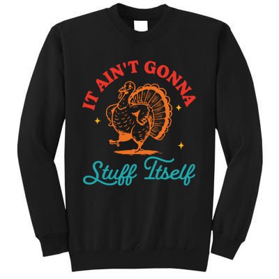 It AinT Gonna Stuff Itself Sweatshirt