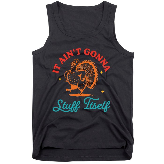 It AinT Gonna Stuff Itself Tank Top