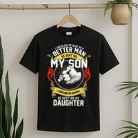 I Asked God To Make Me A Better Man He Sent Me My Son T-Shirt