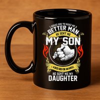 I Asked God To Make Me A Better Man He Sent Me My Son 11oz C Handle Ceramic Mug