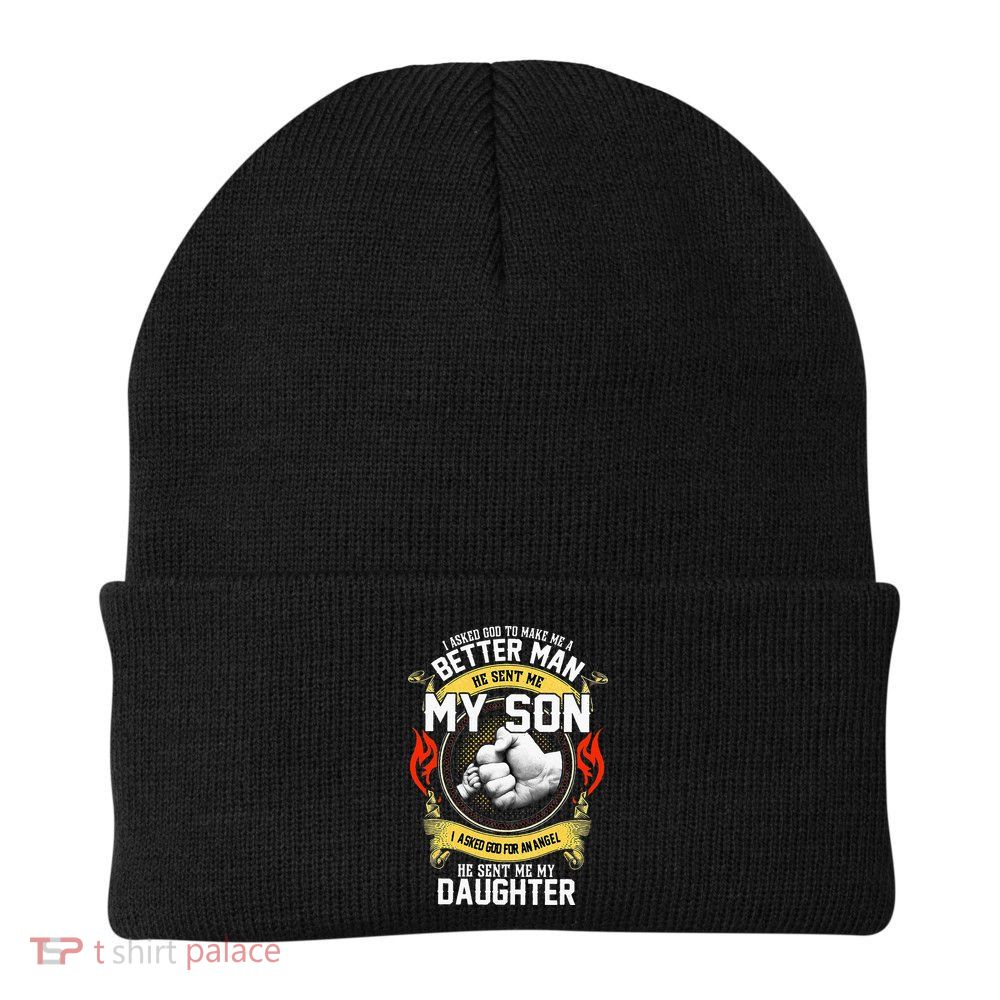 I Asked God To Make Me A Better Man He Sent Me My Son Beanie