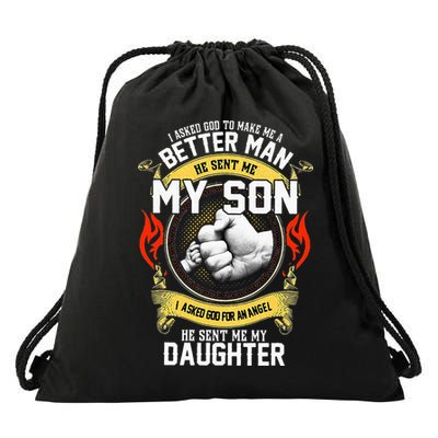 I Asked God To Make Me A Better Man He Sent Me My Son Drawstring Bag