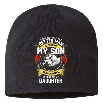 I Asked God To Make Me A Better Man He Sent Me My Son Sustainable Beanie