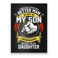 I Asked God To Make Me A Better Man He Sent Me My Son Poster