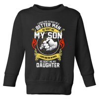 I Asked God To Make Me A Better Man He Sent Me My Son Toddler Sweatshirt