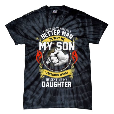 I Asked God To Make Me A Better Man He Sent Me My Son Tie-Dye T-Shirt