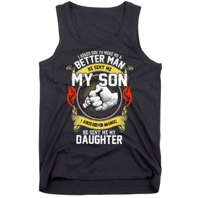 I Asked God To Make Me A Better Man He Sent Me My Son Tank Top