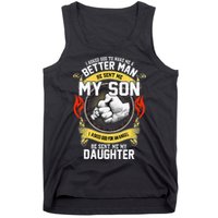 I Asked God To Make Me A Better Man He Sent Me My Son Tank Top