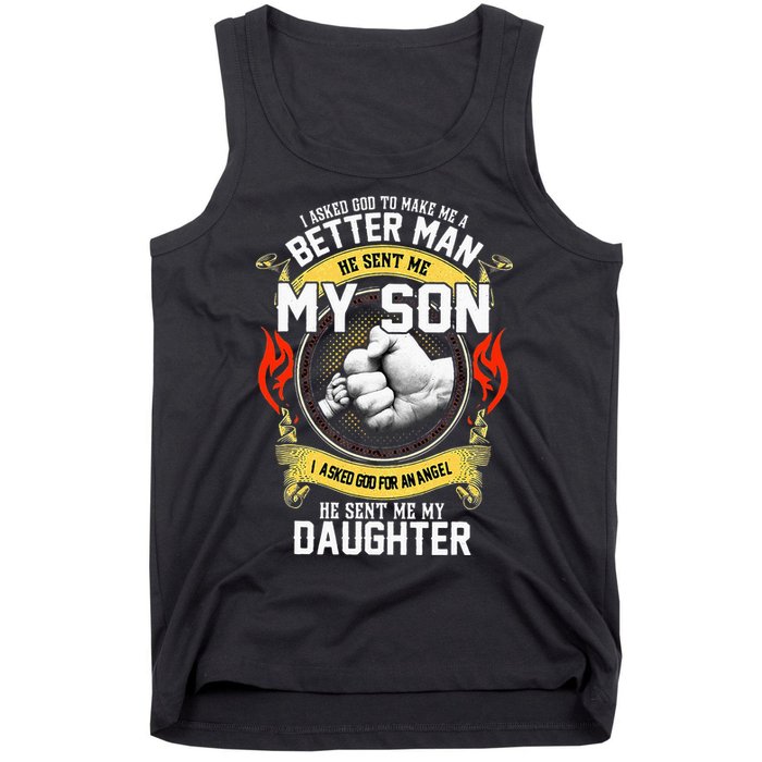 I Asked God To Make Me A Better Man He Sent Me My Son Tank Top
