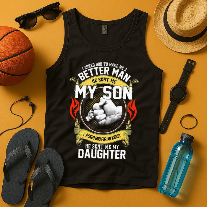 I Asked God To Make Me A Better Man He Sent Me My Son Tank Top