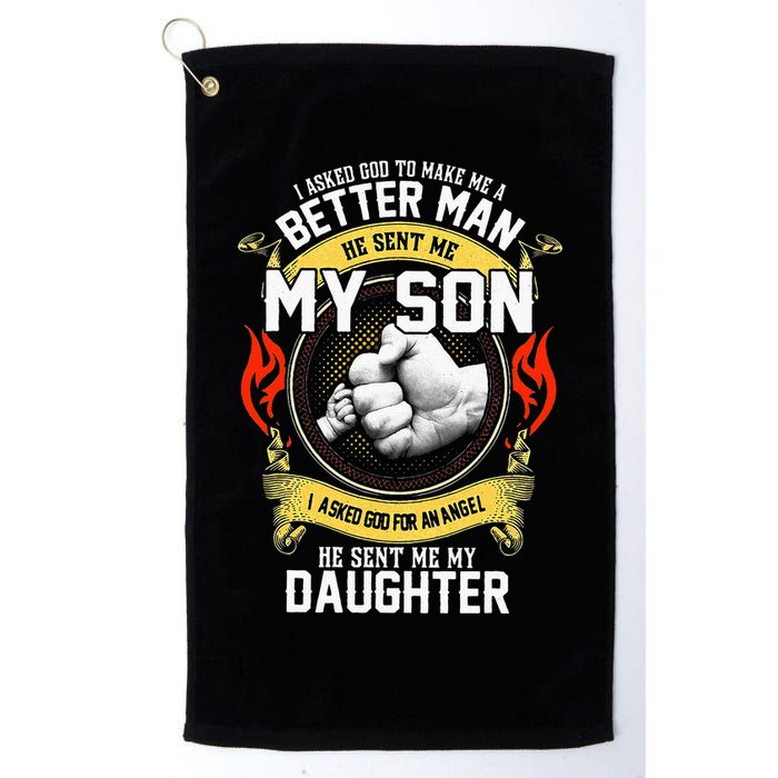 I Asked God To Make Me A Better Man He Sent Me My Son Golf Towel