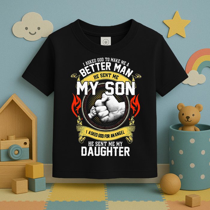 I Asked God To Make Me A Better Man He Sent Me My Son Toddler T-Shirt